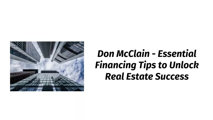 don mcclain essential financing tips to unlock real estate success