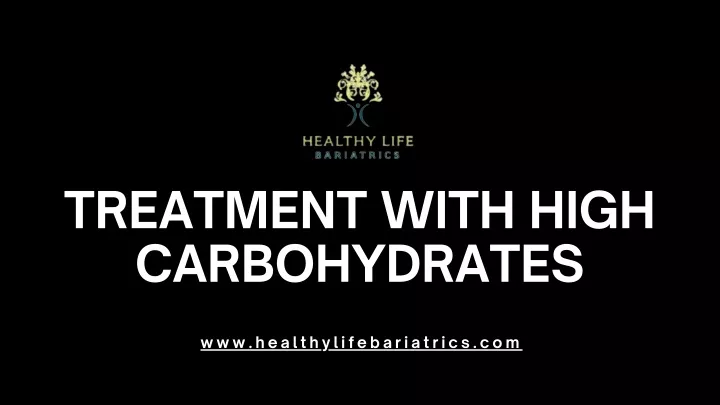 treatment with high carbohydrates