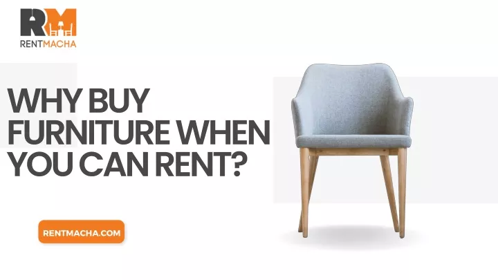 why buy furniture when you can rent