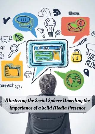 Mastering the Social Sphere Unveiling the Importance of a Solid Media Presence