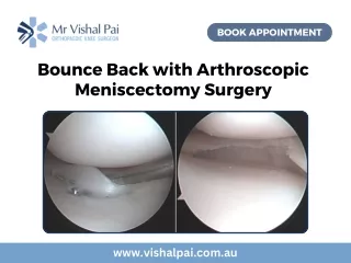 Bounce Back with Arthroscopic Meniscectomy Surgery