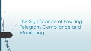 the significance of ensuring telegram compliance
