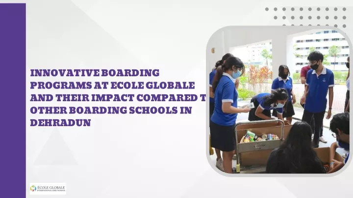 innovative boarding programs at ecole globale