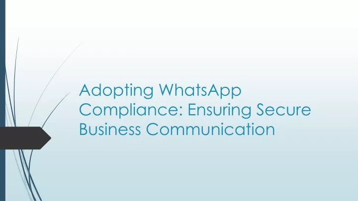 adopting whatsapp compliance ensuring secure business communication