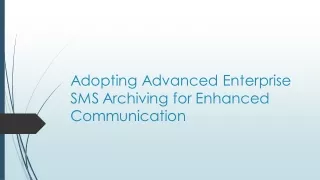 adopting advanced enterprise sms archiving