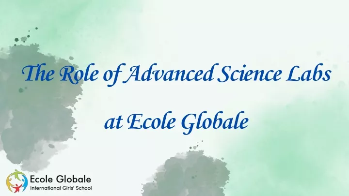 the role of advanced science labs at ecole globale