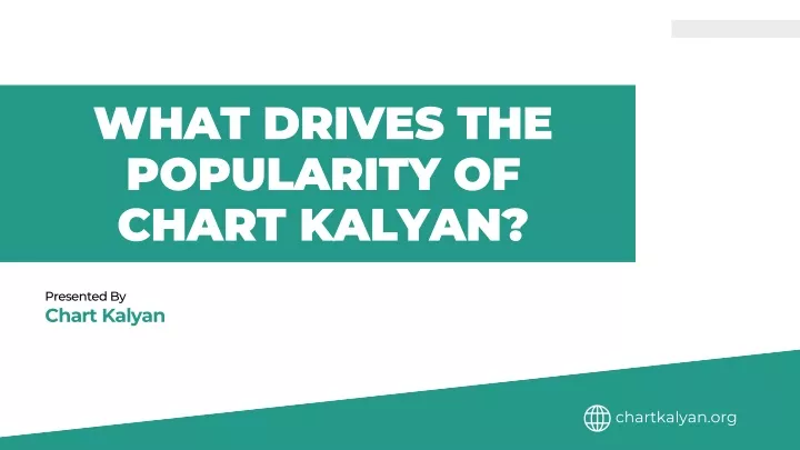 what drives the popularity of chart kalyan