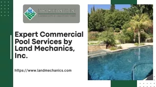 Expert Commercial Pool Services by Land Mechanics, Inc.