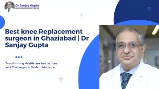 best knee replacement surgeon in Ghaziabad | Dr Sanjay Gupta