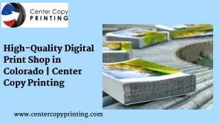 High-Quality Digital Print Shop in Colorado  Center Copy Printing