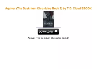 Aquiver (The Duskriven Chronicles Book 2) by T.D. Cloud [PDF EPUB KINDLE]