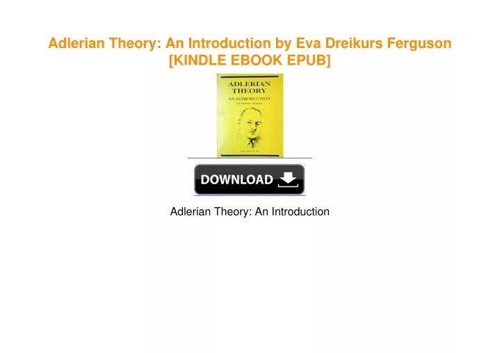 PPT - Adlerian Theory: An Introduction by Eva Dreikurs Ferguson PDF ...