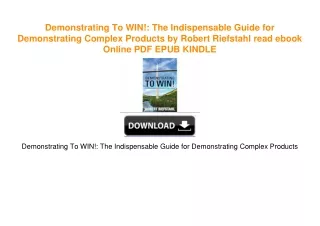Demonstrating To WIN!: The Indispensable Guide for Demonstrating Complex Products by