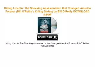 Killing Lincoln: The Shocking Assassination that Changed America Forever (Bill