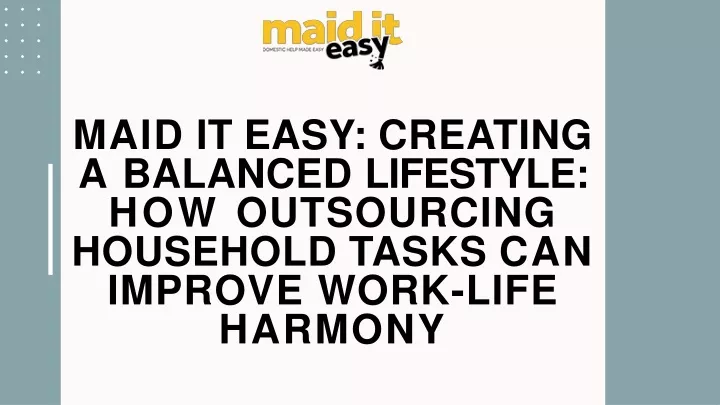 maid it easy creating a balanced lifestyle