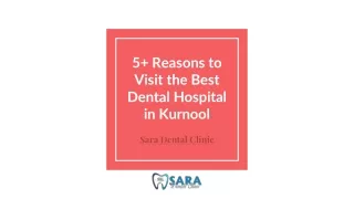 5  Reasons to Visit the Best Dental Hospital in Kurnool