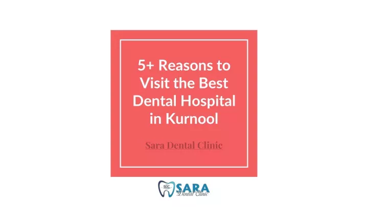 5 reasons to visit the best dental hospital in kurnool