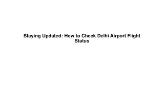 Staying Updated How to Check Delhi Airport Flight Status