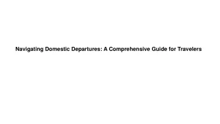 Navigating Domestic Departures A Comprehensive Guide for Travelers