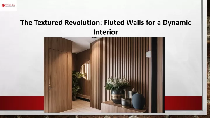 the textured revolution fluted walls