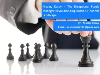 Nikolay Kosov The Exceptional Funds Manager Revolutionizing Russia's Financial Landscape