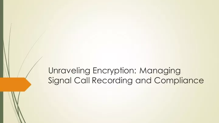 unraveling encryption managing signal call