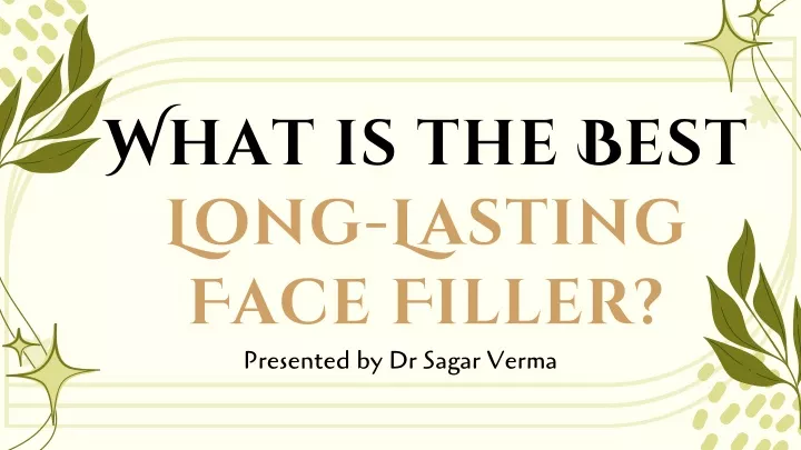 what is the best long lasting face filler
