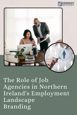 The Role of Job Agencies in Northern Ireland's Employment Landscape Branding