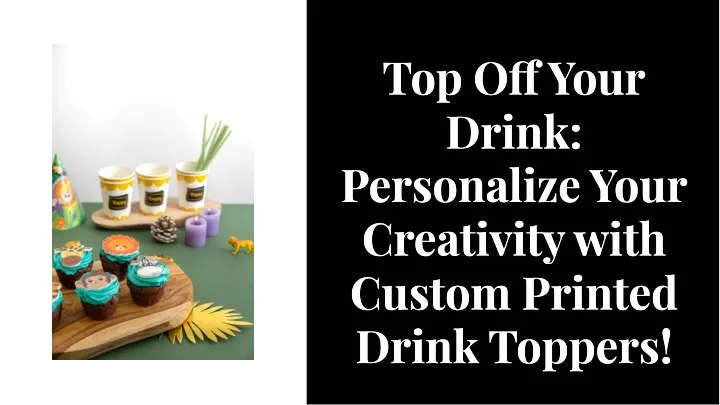 top o your drink personalize your creativity with