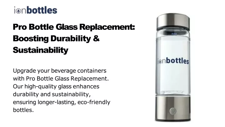 pro bottle glass replacement boosting durability sustainability