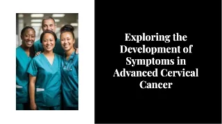 Exploring the Development of Symptoms in Advanced Cervical Cancer