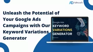 Unleash the Potential of Your Google Ads Campaigns with Our Keyword Variations Generator
