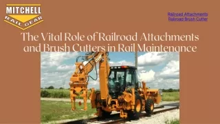 The Vital Role of Railroad Attachments and Brush Cutters in Rail Maintenance