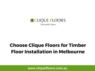 Choose Clique Floors for Timber Floor Installation in Melbourne