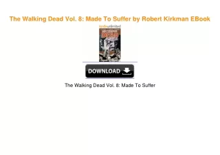 The Walking Dead Vol. 8: Made To Suffer by Robert Kirkman EBOOK #pdf