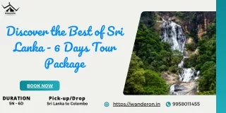 Discover the Best of Sri Lanka - 6 Days Tour Package
