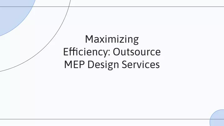 maximizing e ciency outsource mep design services