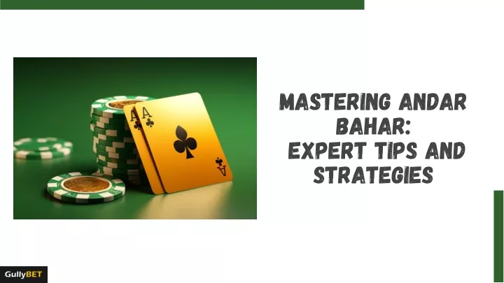 mastering andar bahar expert tips and strategies