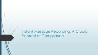 instant message recording a crucial element of compliance