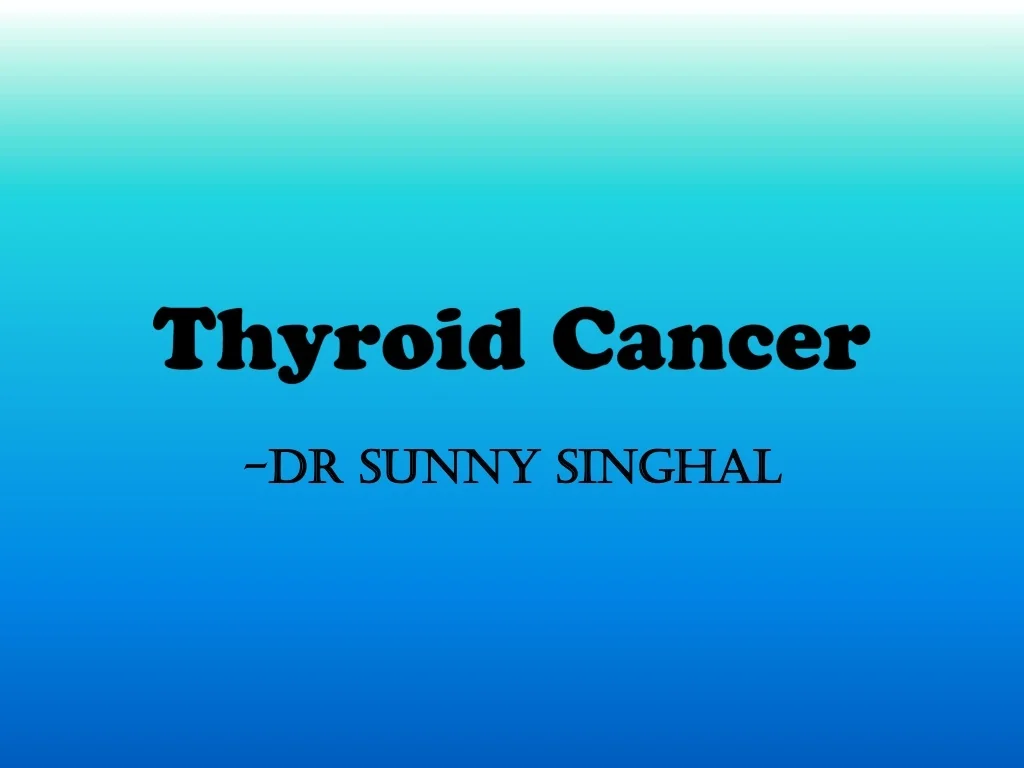 PPT - Thyroid Cancer PowerPoint Presentation, free download - ID:13256059