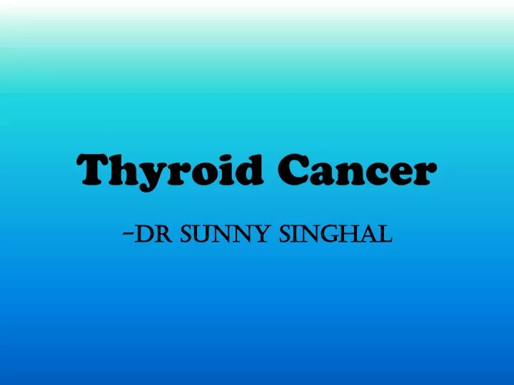 Ppt Thyroid Cancer Powerpoint Presentation Free Download Id13256059 5559