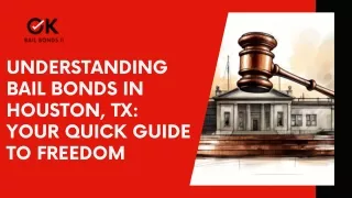 Understanding Bail Bonds in Houston, TX Your Quick Guide to Freedom