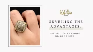 Unveiling the Advantages: Selling Your Antique Diamond Ring
