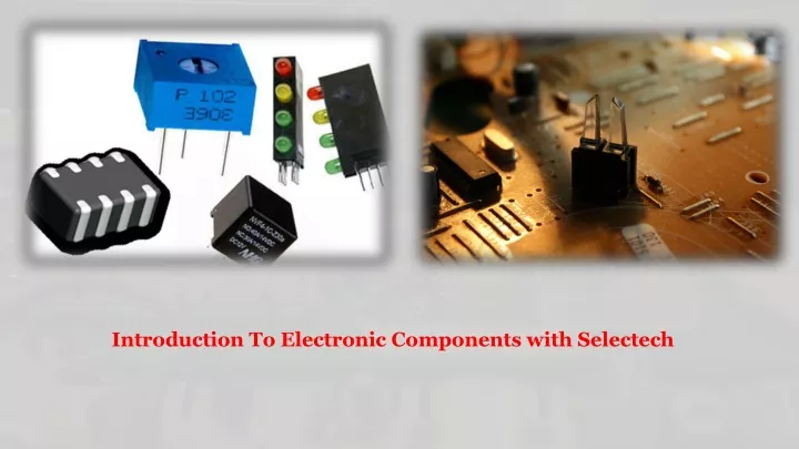 introduction to electronic components with selectech