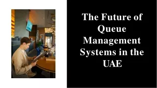 The Future of Queue Management Systems in the UAE - Jackys