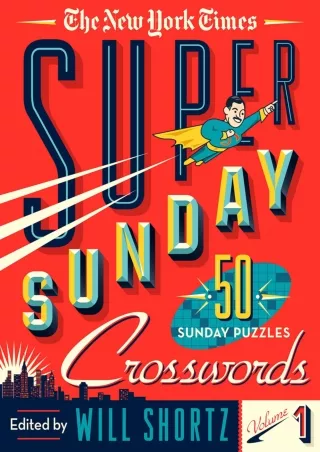 ⚡read❤ The New York Times Super Sunday Crosswords Volume 1: 50 Sunday Puzzles