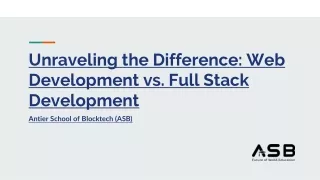 Unraveling the Difference: Web Development vs. Full Stack Development - ASB