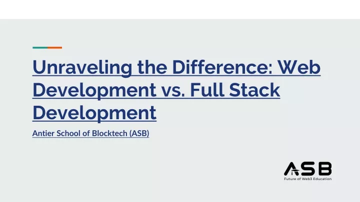 unraveling the difference web development vs full stack development