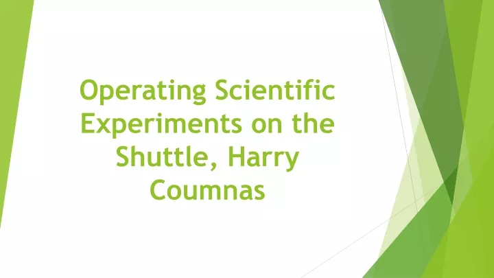 operating scientific experiments on the shuttle harry coumnas