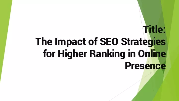 title the impact of seo strategies for higher ranking in online presence